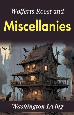 Wolfert's Roost and Miscellanies - Irving, Washington