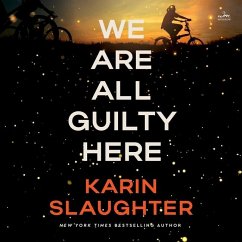 We Are All Guilty Here - Slaughter, Karin We Are All Guilty Here - Slaughter, Karin