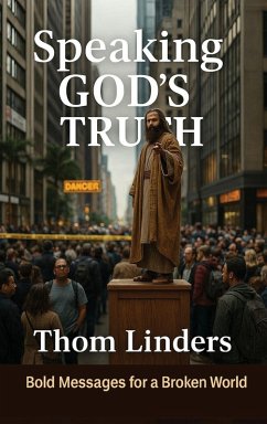 Speaking God's Truth - Linders, Thom