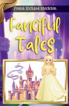 Fanciful Tales - Stockton, Frank Richard