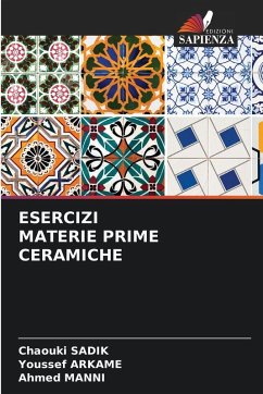 ESERCIZI MATERIE PRIME CERAMICHE - SADIK, Chaouki;ARKAME, Youssef;MANNI, Ahmed