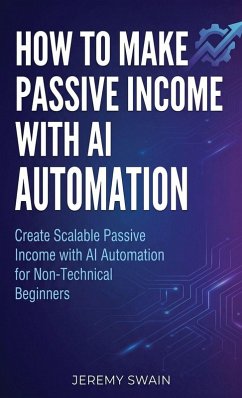 How to Make Passive Income with AI Automation - Swain, Jeremy