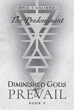 Diminished Gods of Prevail - Galindo, Kyla J