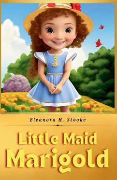 Little Maid Marigold - Stooke, Eleanora H.