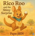 Rico Roo and the Shiny Surprise