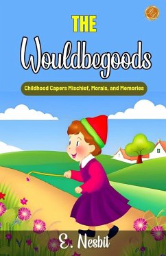 The Wouldbegoods - Nesbit, E.