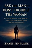 Ask The Man - Dont Trouble The Woman