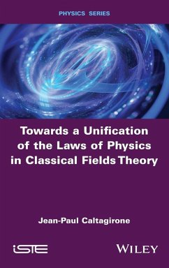 Cover Towards a Unification of the Laws of Physics in Classical Fields Theory