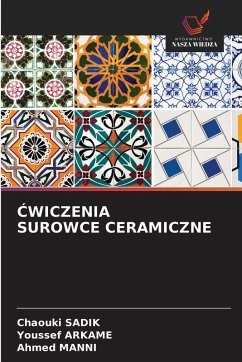 ¿WICZENIA SUROWCE CERAMICZNE - SADIK, Chaouki;ARKAME, Youssef;MANNI, Ahmed