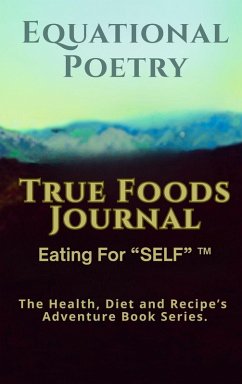 Equational Poetry True Foods Journal - Hassey, Richard Jon; Hassey, Nelfa Salise