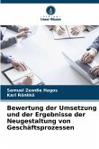 Bewertung der Umsetzung und der Ergebnisse der Neugestaltung von Geschäftsprozessen
