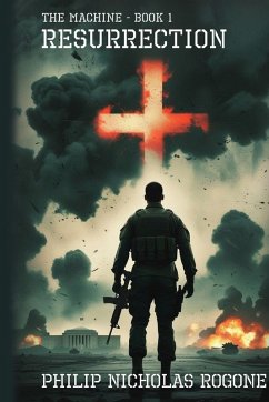 Resurrection The Machine Book One - Rogone, Philip Nicholas