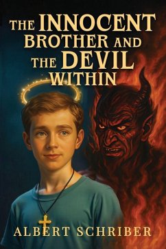 The Innocent Brother and the Devil Within - Schriber, Albert
