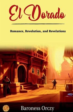 El Dorado - Orczy, Baroness