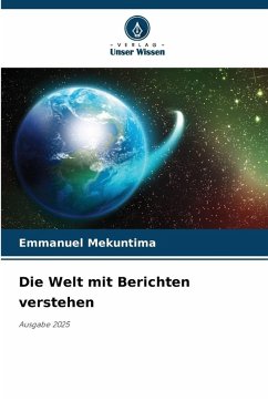 Cover Die Welt mit Berichten verstehen