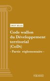 Code wallon du Développement territorial (CoDt) - Partie réglementaire (eBook, ePUB)