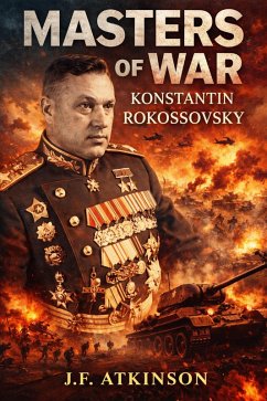 Masters of War: Konstantin Rokossovsky (eBook, ePUB) - Atkinson, J. F.