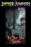 The Bus Stop Spectre (Jitter Jumpers, #6) (eBook, ePUB)