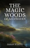 The Magic Woods of Aelfhaven (eBook, ePUB)