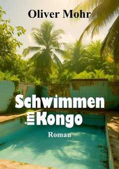 Schwimmen im Kongo (eBook, ePUB) - Mohr, Oliver