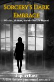 Sorcery's Dark Embrace (Witchfire Chronicles, #1) (eBook, ePUB)