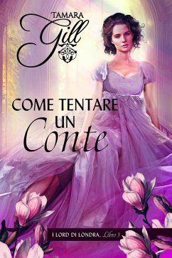 Cover Come Tentare un Conte (I Lord di Londra, #3) (eBook, ePUB)