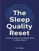 The Sleep Quality Reset: Practical Habits for Deeper Rest in a Wired World (eBook, ePUB)