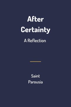 After Certainty (Embodiment Series, #1) (eBook, ePUB) - Parousia, Saint