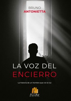 La voz del encierro (eBook, ePUB) - Antonieta, Bruno