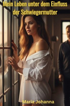 Cover Mein Leben unter dem Einfluss der Schwiegermutter (eBook, ePUB)