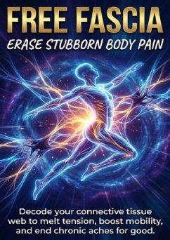 Free Fascia: Erase Stubborn Body Pain