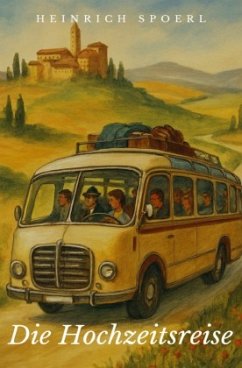 Die Hochzeitsreise - Spoerl, Heinrich