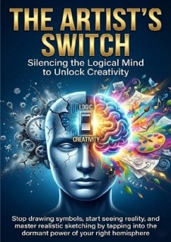 Cover The Artist's Switch: Silencing the Logical Mind to Unlock Creativity
