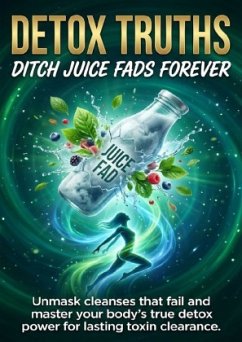 Detox Truths: Ditch Juice Fads Forever
