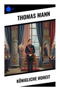 Königliche Hoheit - Mann, Thomas