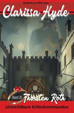 Cover Clarissa Hyde: Band 35 - Unsichtbare Killerkommandos, 1. Teil (eBook, ePUB)