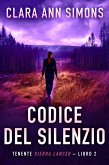 Codice del Silenzio (Tenente Sierra Lancer, #2) (eBook, ePUB)