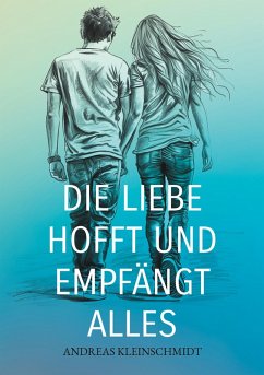 Die Liebe hofft und empfängt alles (eBook, ePUB)