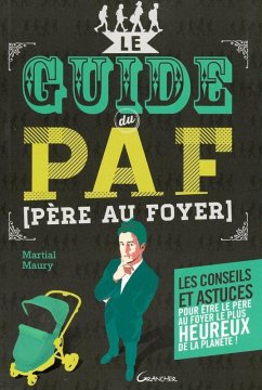 Le guide du PAF (Père Au Foyer) (eBook, ePUB) - Maury, Martial