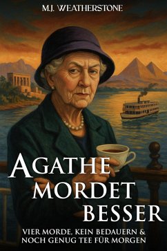 Cover Agathe mordet besser: Vier Morde, kein Bedauern - und noch genug Tee für morgen (Idyllisch, tödlich,...britisch) (eBook, ePUB)