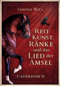Reitkunst, Ränke und das Lied der Amsel (eBook, ePUB) - Will, Sandra