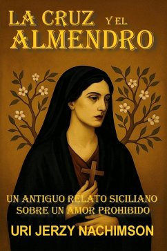 LA CRUZ Y EL ALMENDRO (eBook, ePUB) - Nachimson, Uri Jerzy