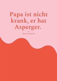 Papa ist nicht krank, er hat Asperger. (eBook, ePUB)