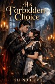 His Forbidden Choice (The Crown Of Hellena Trilogy, #1) (eBook, ePUB)
