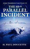The 69th Parallel Incident (Jesse Thompson Case Files, #2) (eBook, ePUB)
