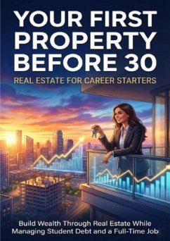 Your First Property Before 30: Real Estate for Career Starters