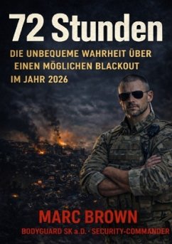 72 Stunden - Die unbequeme Wahrheit über einen möglichen Blackout im Jahr 2026