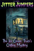 The Ice Cream Truck's Chilling Myster (Jitter Jumpers, #8) (eBook, ePUB)