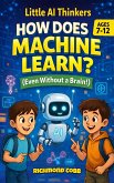 How Does a Machine Learn? (Little AI Thinkers, #1) (eBook, ePUB)