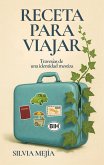 Receta para viajar: Travesías de una identidad mestiza (eBook, ePUB)